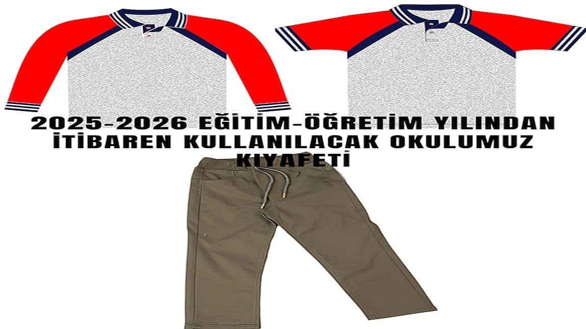 2025-2026 Eğitim-Öğretim Yılından İtibaren Kullanılacak Okulumuz Kıyafeti